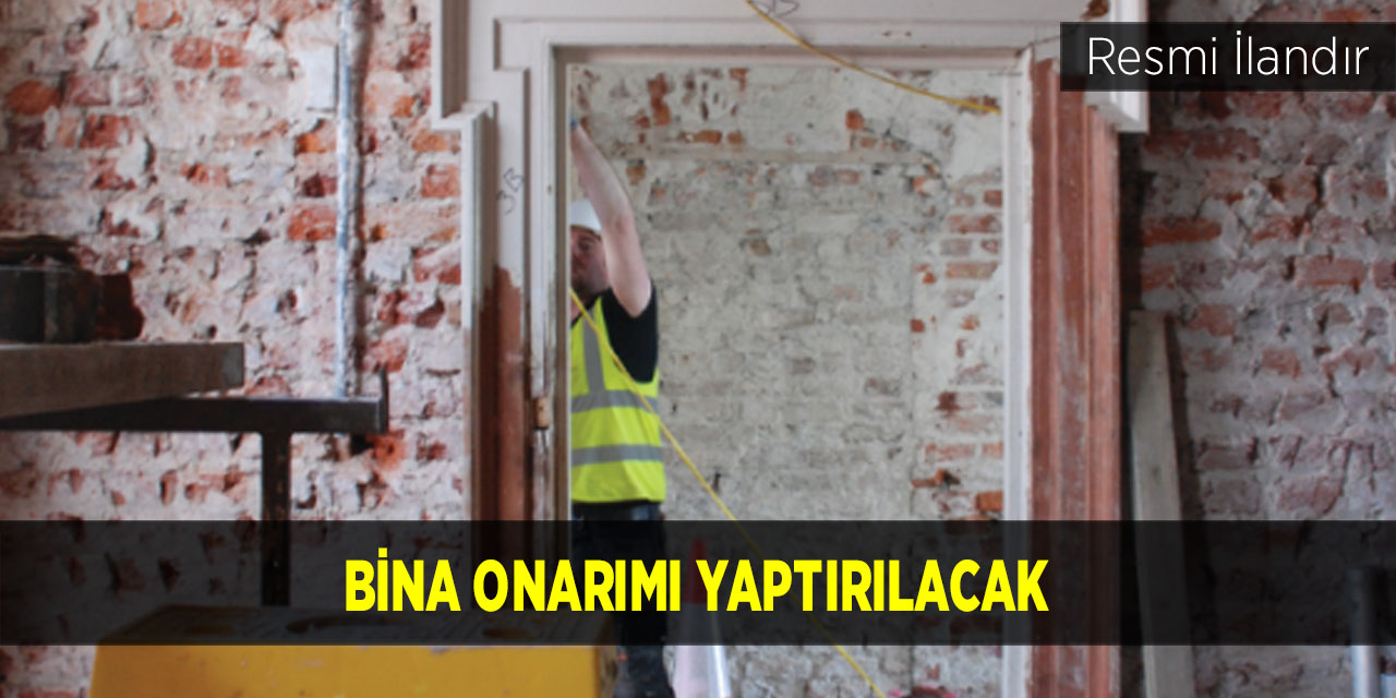 Bina onarımı yaptırılacak