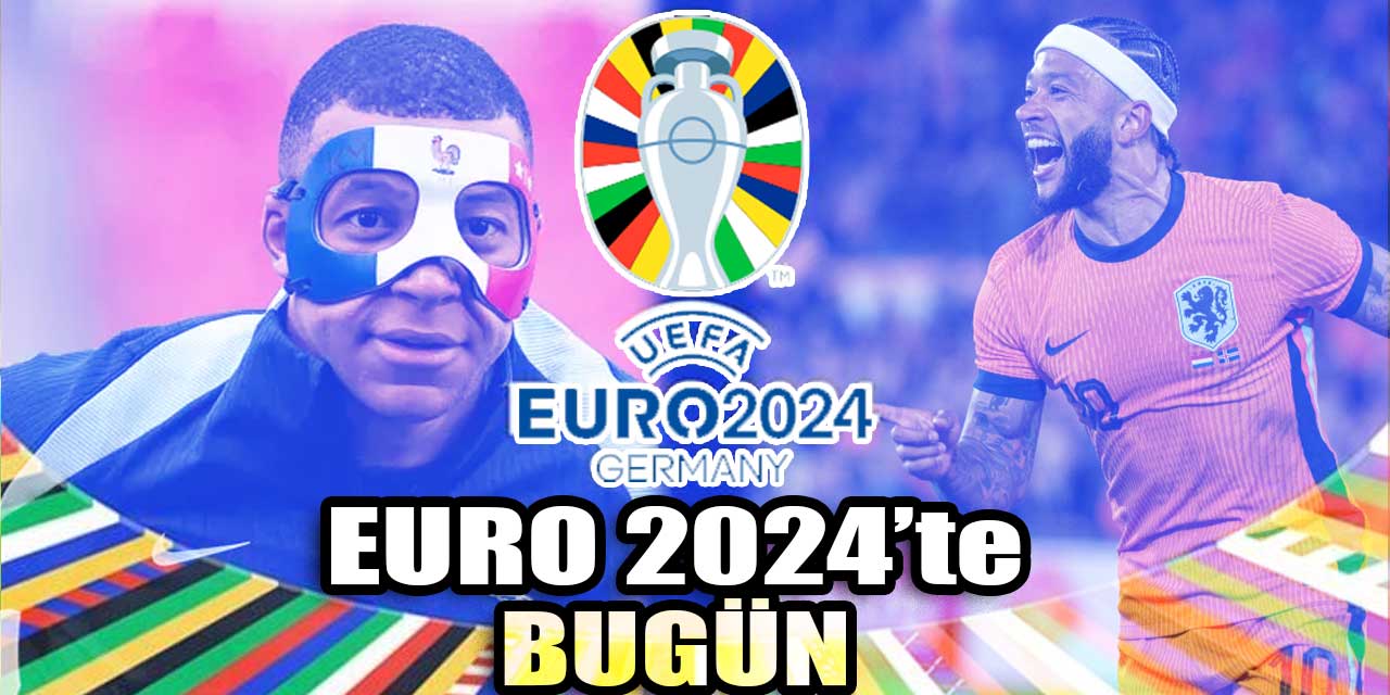 EURO 2024'te bugün: Hollanda-Fransa 'erken final'|  Slovakya - Ukrayna |  Polonya - Avusturya