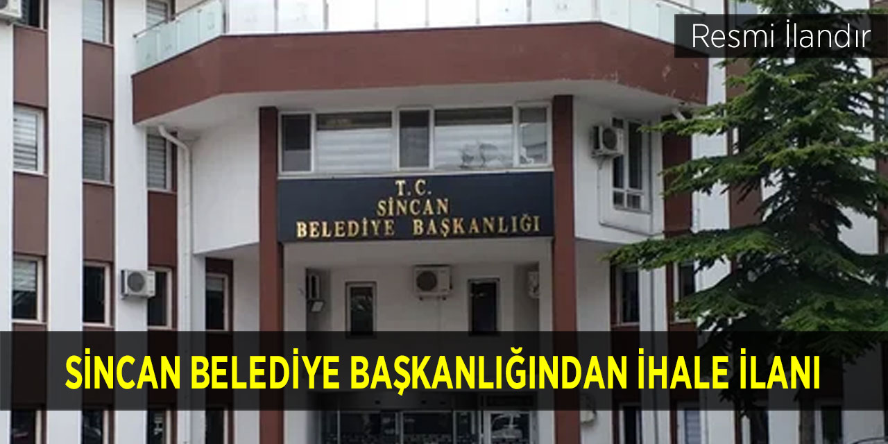 Sincan Belediye Başkanlığından İhale İlanı