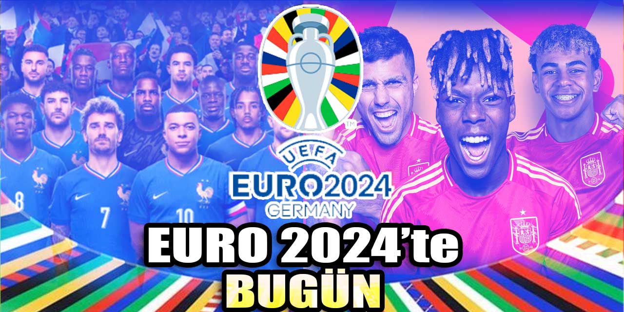 EURO 2024'te bugün: Final perdesi aralanıyor! | Turnuvaya futboluyla damga vuran İspanya, gol atmakta zorlanan güçlü Fransa!