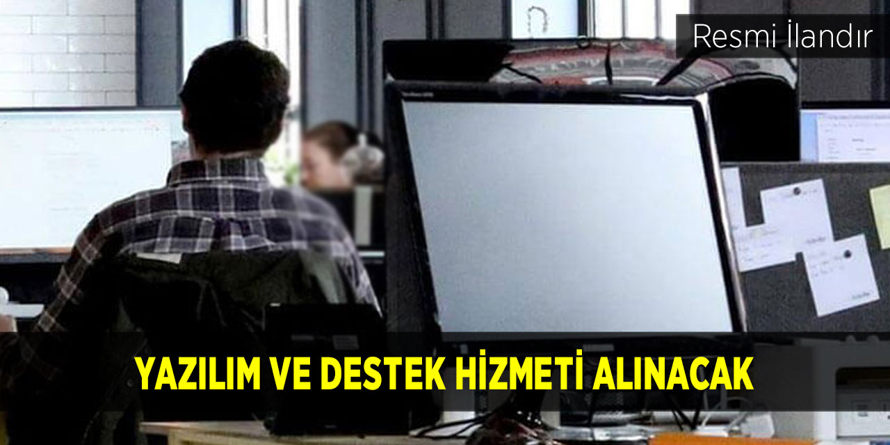 Yazılım ve destek hizmeti alınacak