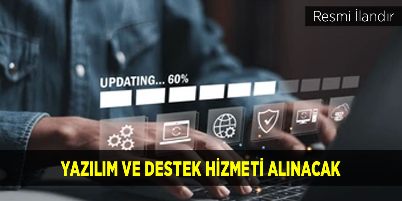 Yazılım ve destek hizmeti alınacak