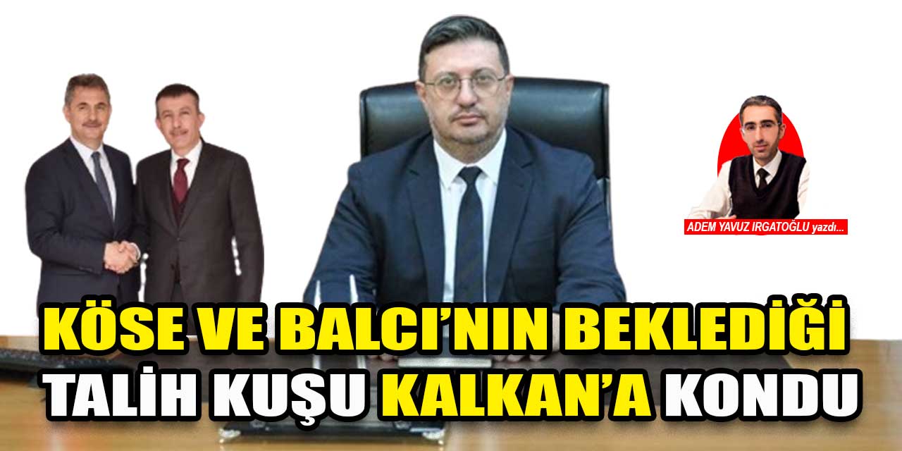 Köse ve Balcı'nın beklediği talih kuşu Duhan Kalkan'a kondu