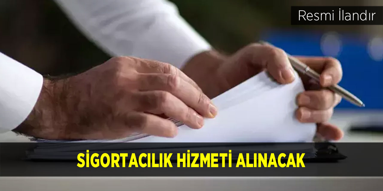 Sigortacılık hizmeti alınacak