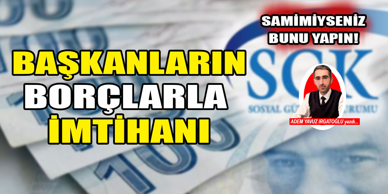 Belediye başkanlarına çağrı: Borç konusunda samimiyseniz bunu yapın!