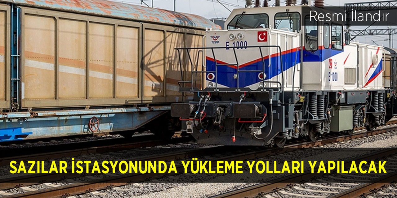 Sazılar İstasyonunda Yükleme Yolları Yapılacak