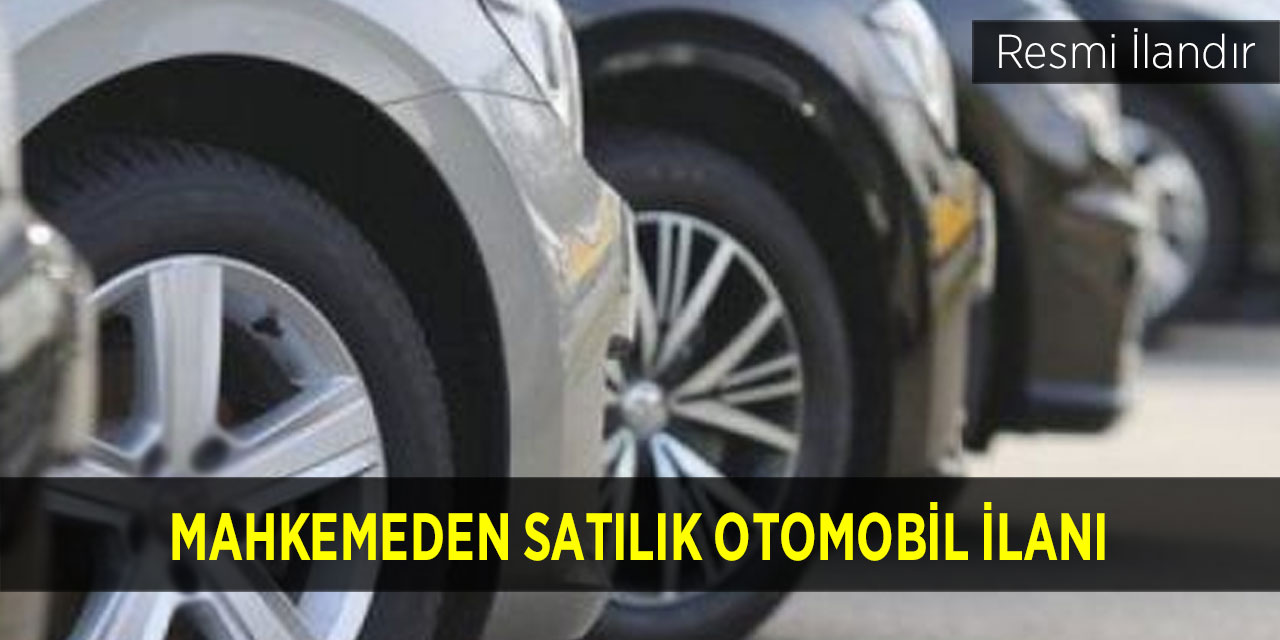 Mahkemeden satılık otomobil ilanı