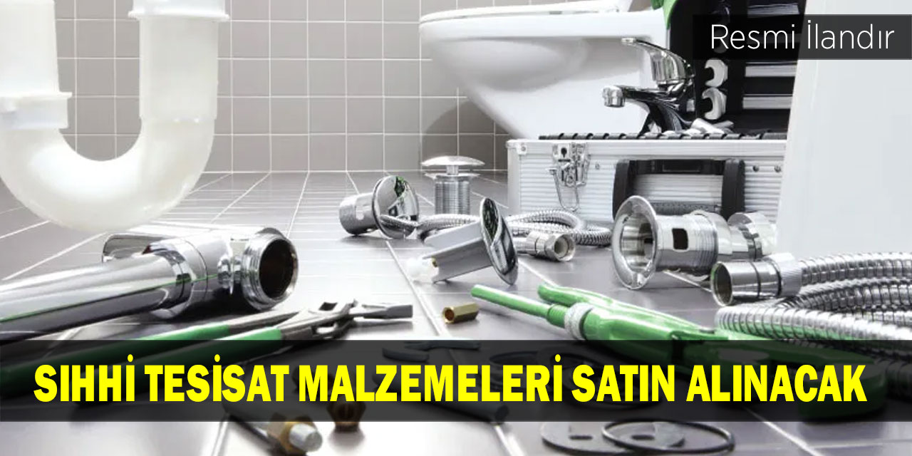 Sıhhi tesisat malzemeleri satın alınacak