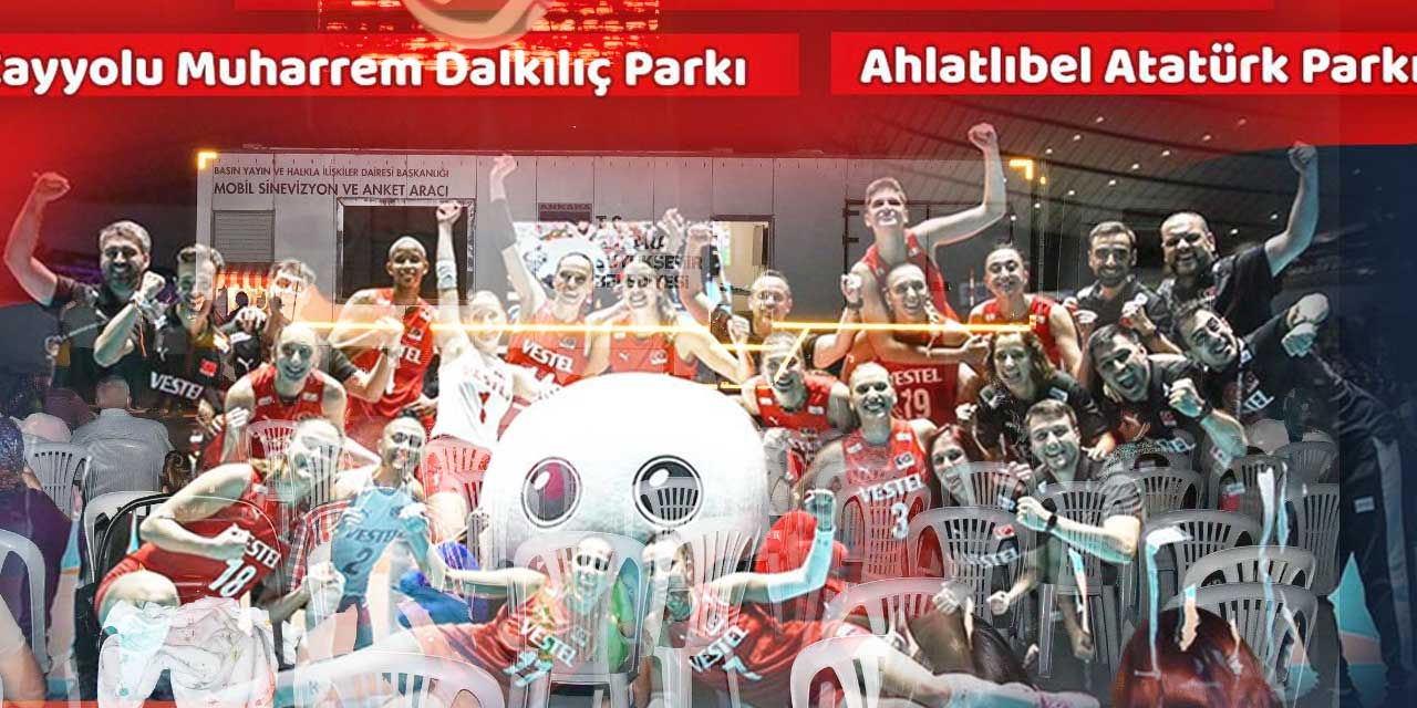 Filenin Sultanları yarı finalde: Ankara'nın farklı noktalarında dev ekranda maç izleme şansı