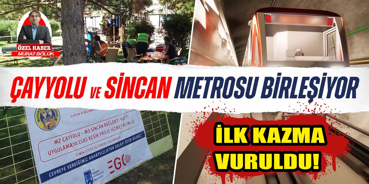 Ankara Çayyolu ve Sincan metrosu birleşiyor: İlk kazma vuruldu!