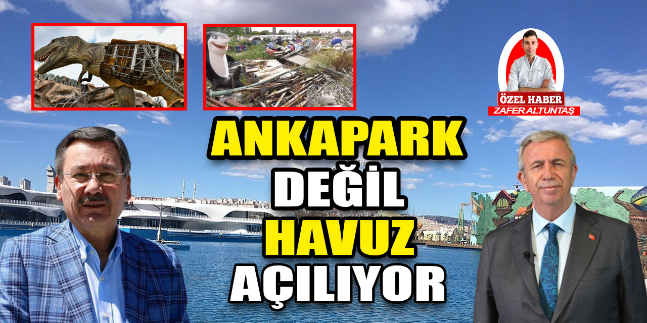 Ankapark için şok iddia: Park değil havuz açılıyor!