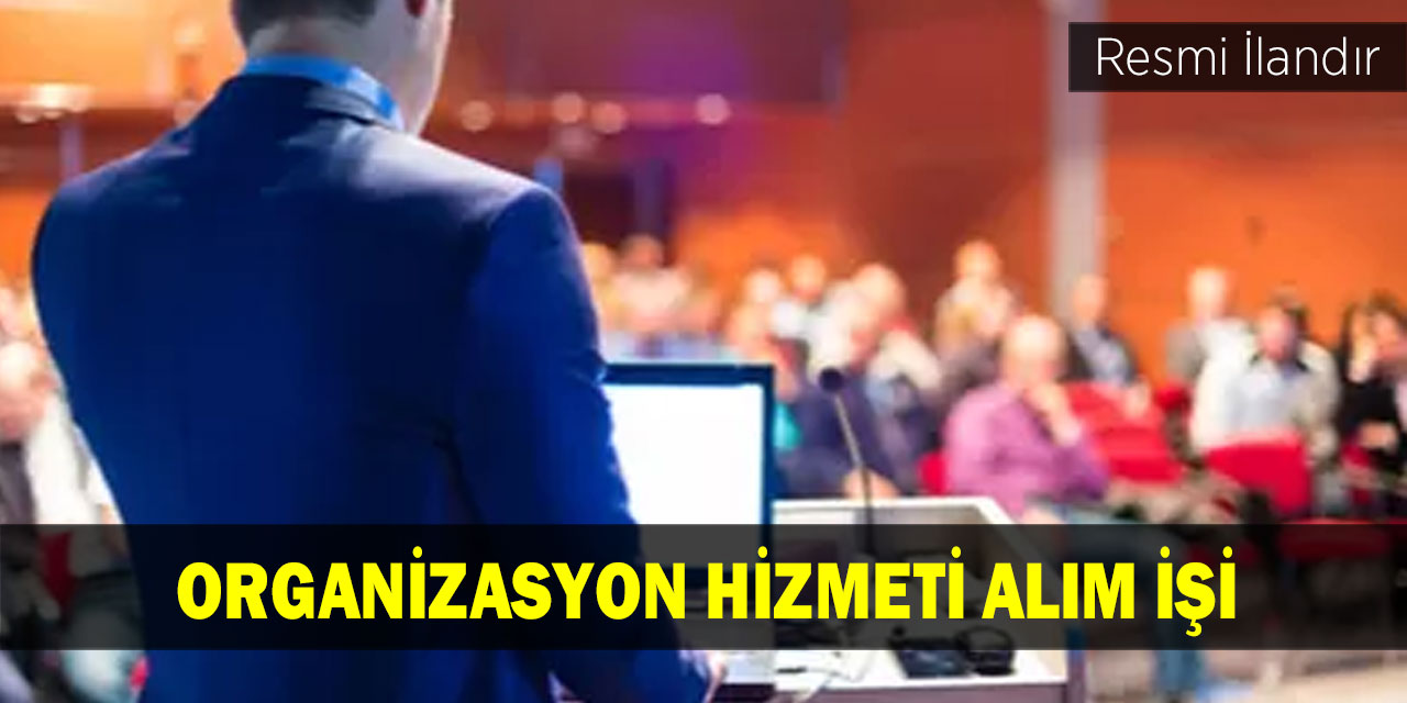 Organizasyon hizmeti alım işi