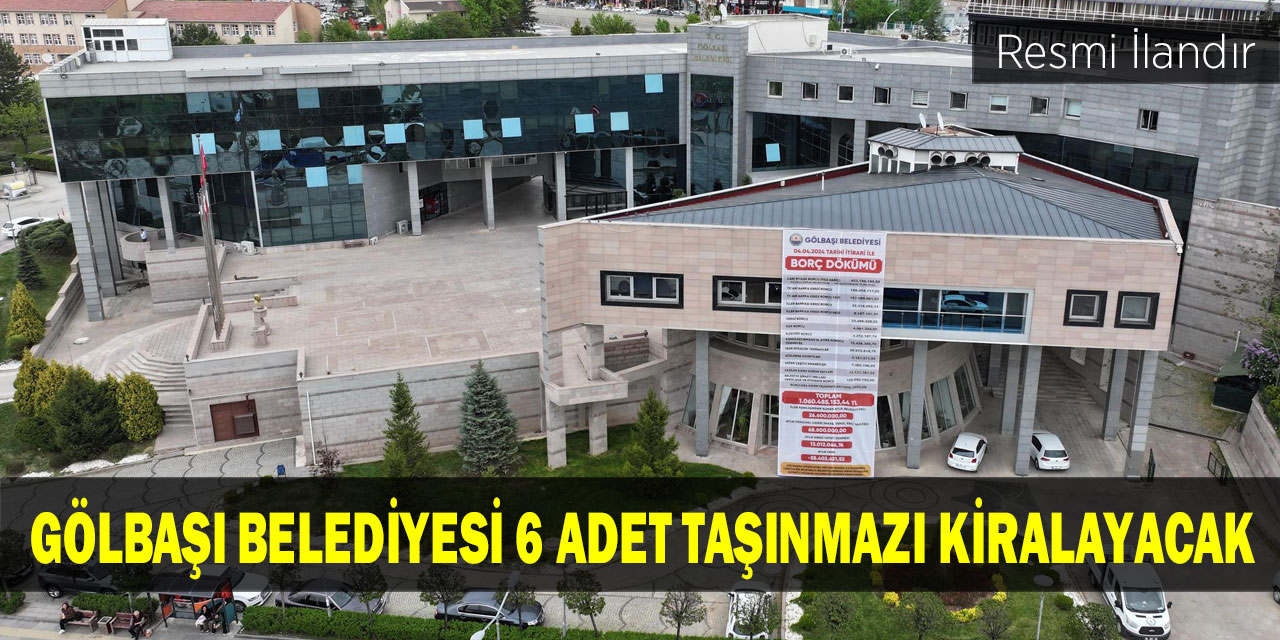 Gölbaşı Belediyesi 6 adet taşınmazı kiralayacak