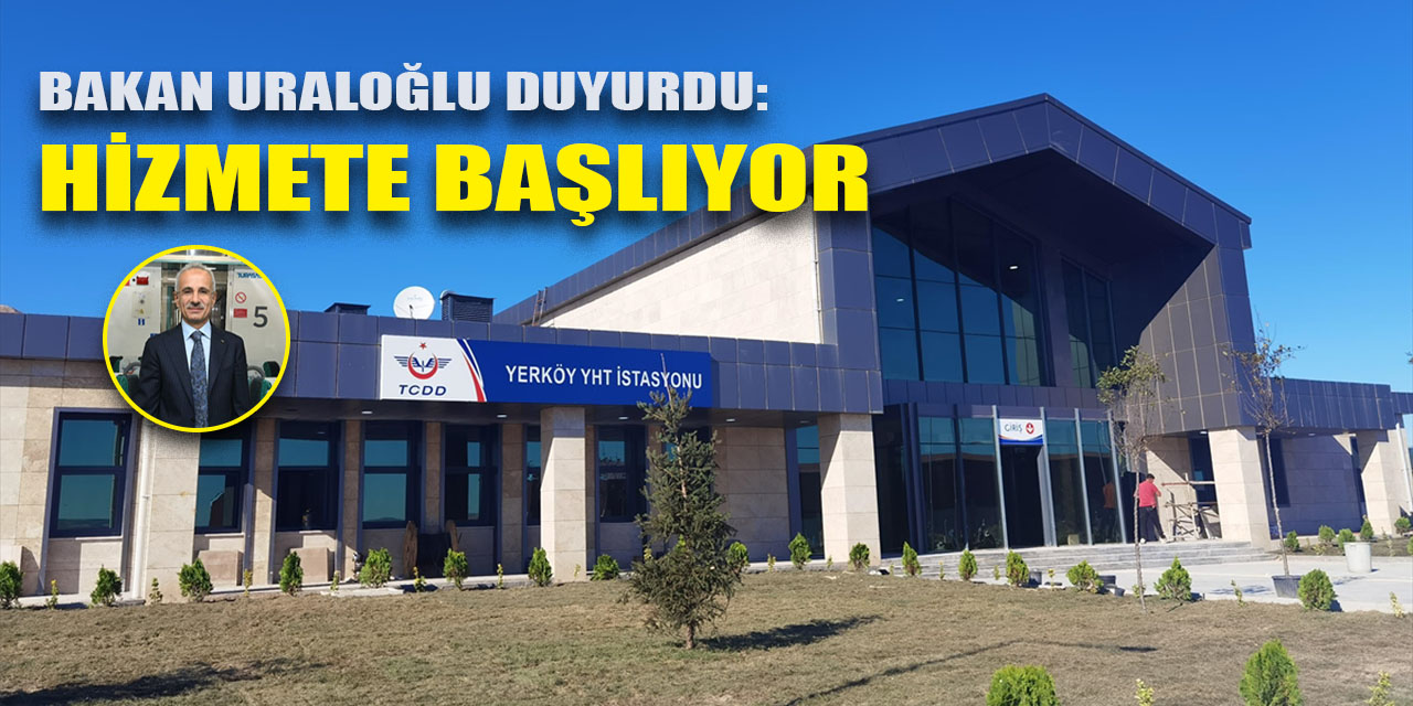 Yerköy YHT İstasyonu hizmete başlıyor