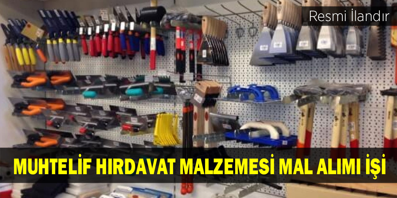 Muhtelif Hırdavat Malzemesi Mal Alımı İşi