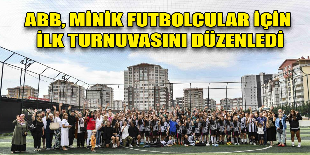 ABB, minik futbolcular için ilk turnuvasını düzenledi