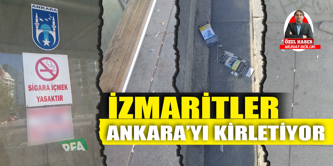 İzmaritler Ankara’yı kirletiyor