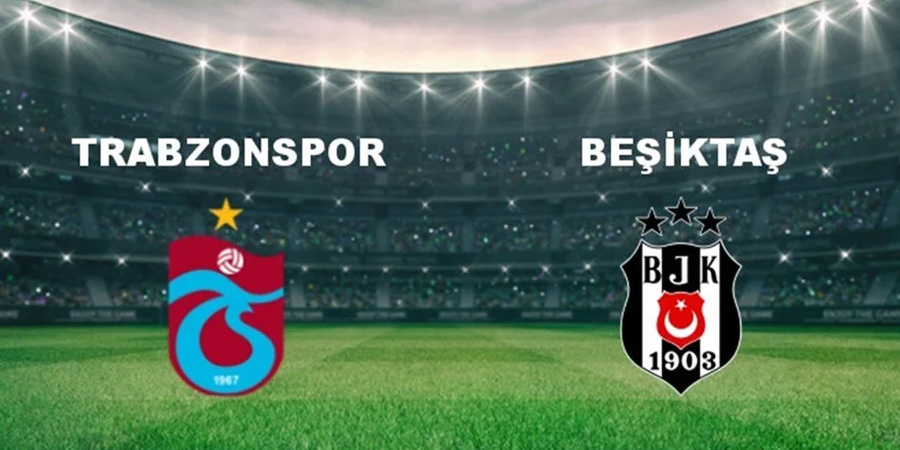 Trabzonspor Beşiktaş maçı biletleri satışa çıktı