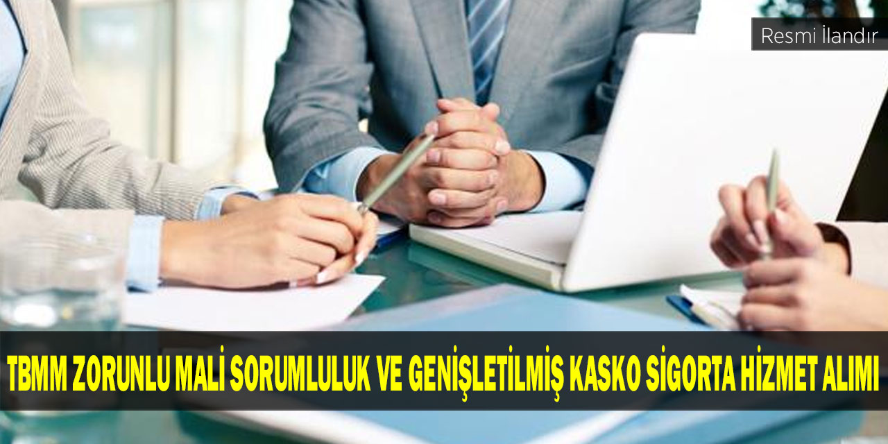 TBMM Zorunlu Mali Sorumluluk ve Genişletilmiş Kasko Sigorta Hizmet Alımı