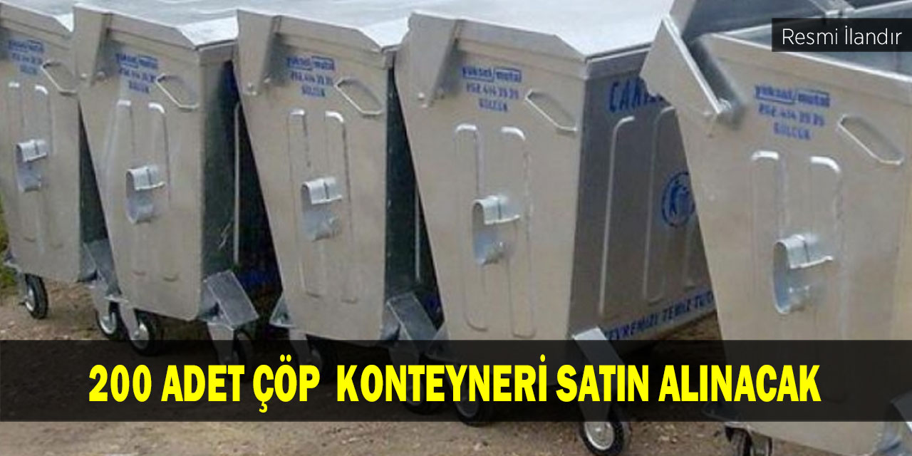 200 adet çöp  konteyneri satın alınacak