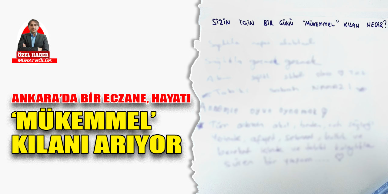 Ankara’da bir eczane bu uygulama ile hayatı "Mükemmel" kılan şeyi arıyor!