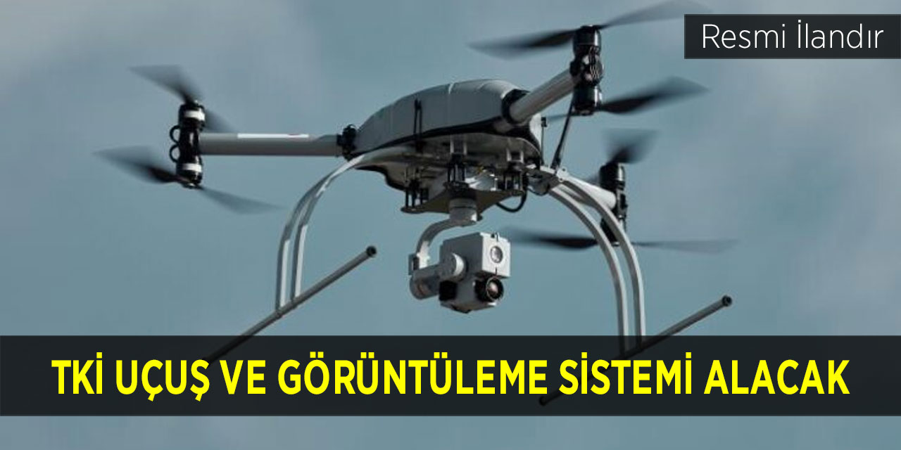 TKİ Uçuş ve Görüntüleme Sistemi Alacak