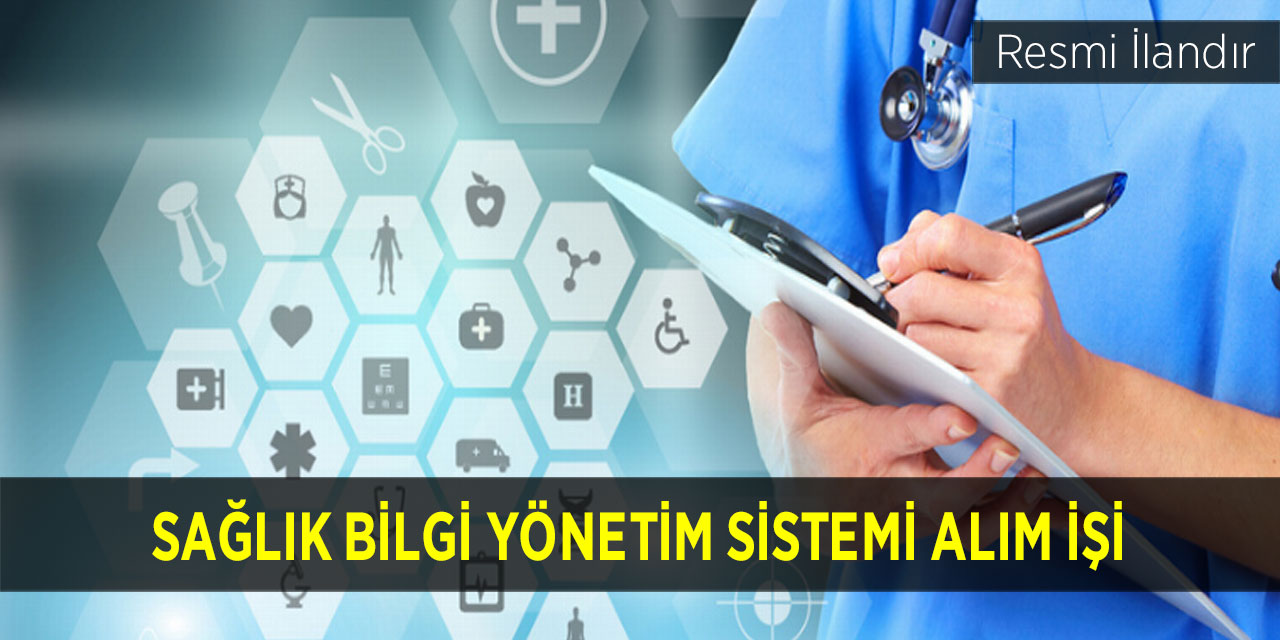 Sağlık Bilgi Yönetim Sistemi alım işi