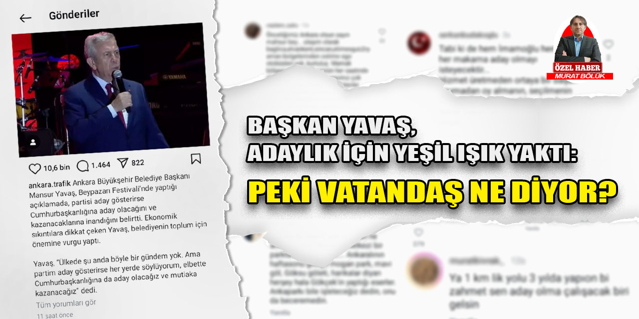 Mansur Yavaş, Cumhurbaşkanlığı adaylığı için yeşil ışık yaktı:  Peki, vatandaş ne düşünüyor?