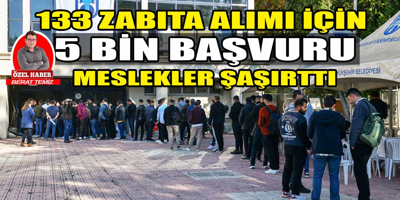 Öğretmenlik ve kamu yönetimi mezunları Ankara Büyükşehir Belediyesinin zabıta ilanına başvurdu