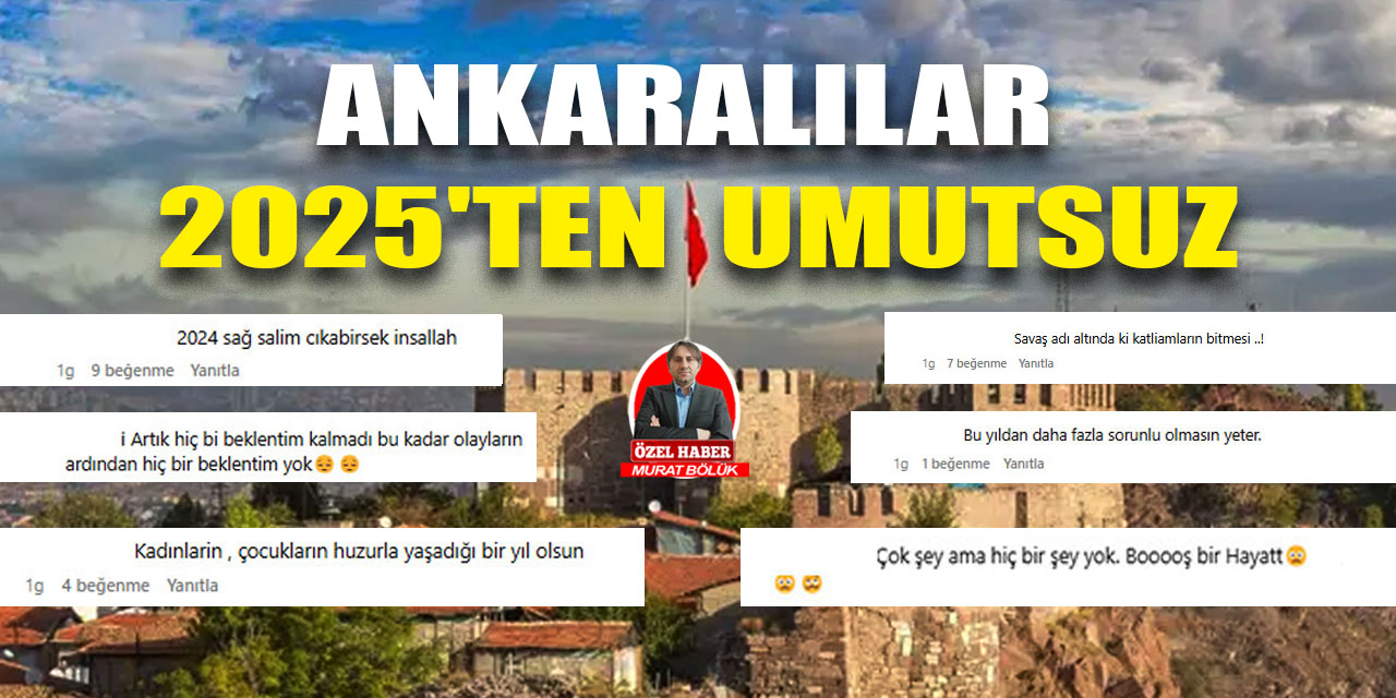 Ankaralılar 2025'ten umutsuz