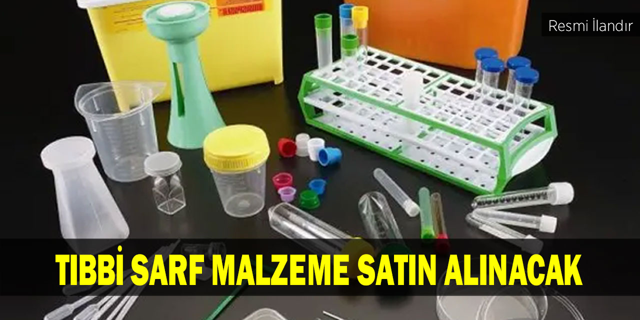 Tıbbi Sarf Malzeme Satın Alınacak