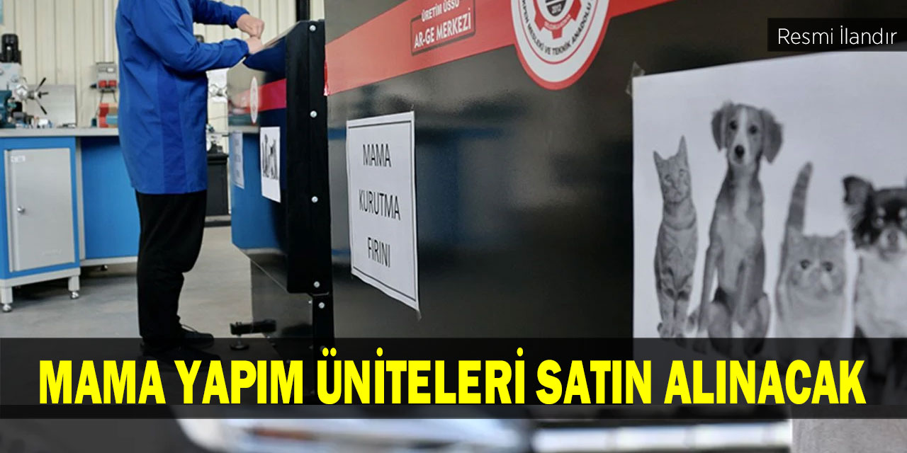 Mama yapım üniteleri satın alınacak