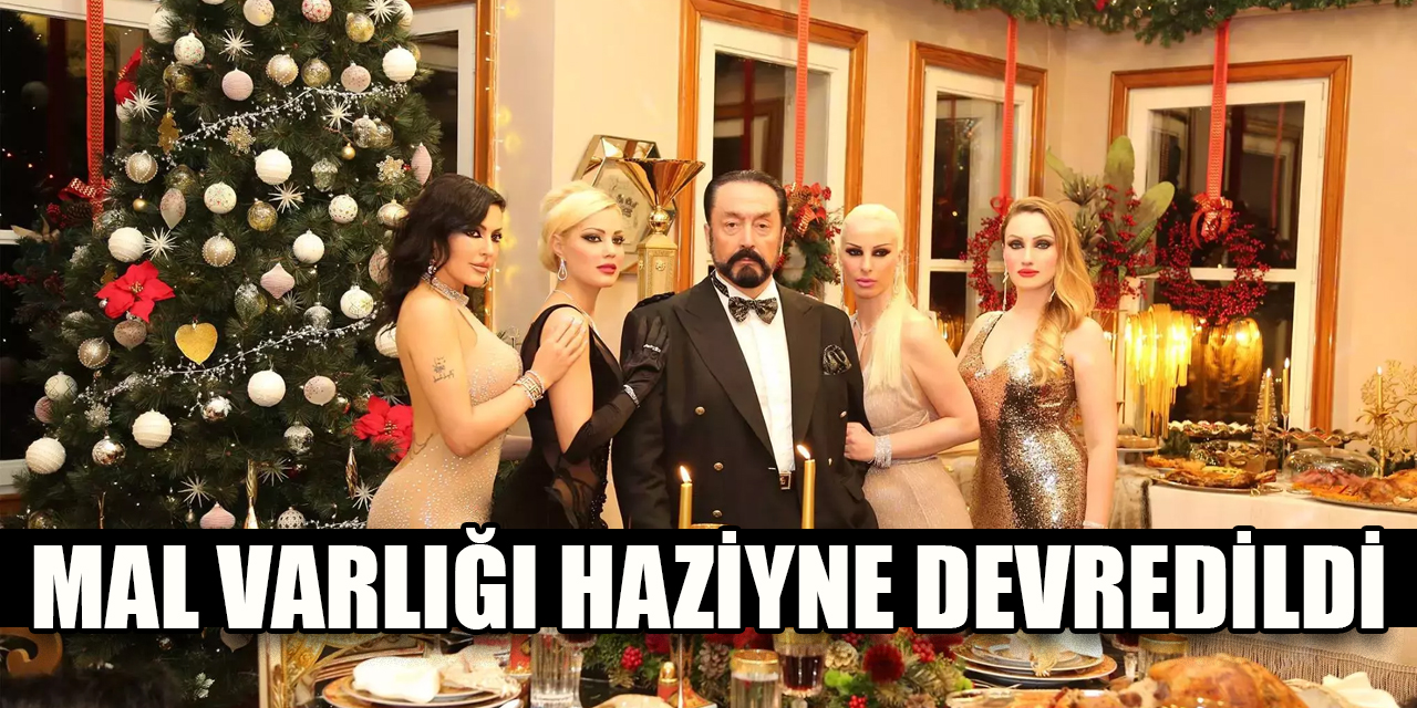 Adnan Oktar'ın 2 milyar liralık mal hazineye devredildi