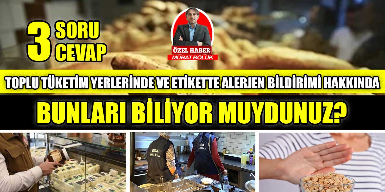 Toplu tüketim yerlerinde ve etikette alerjen bildirimi nasıl yapılıyor?