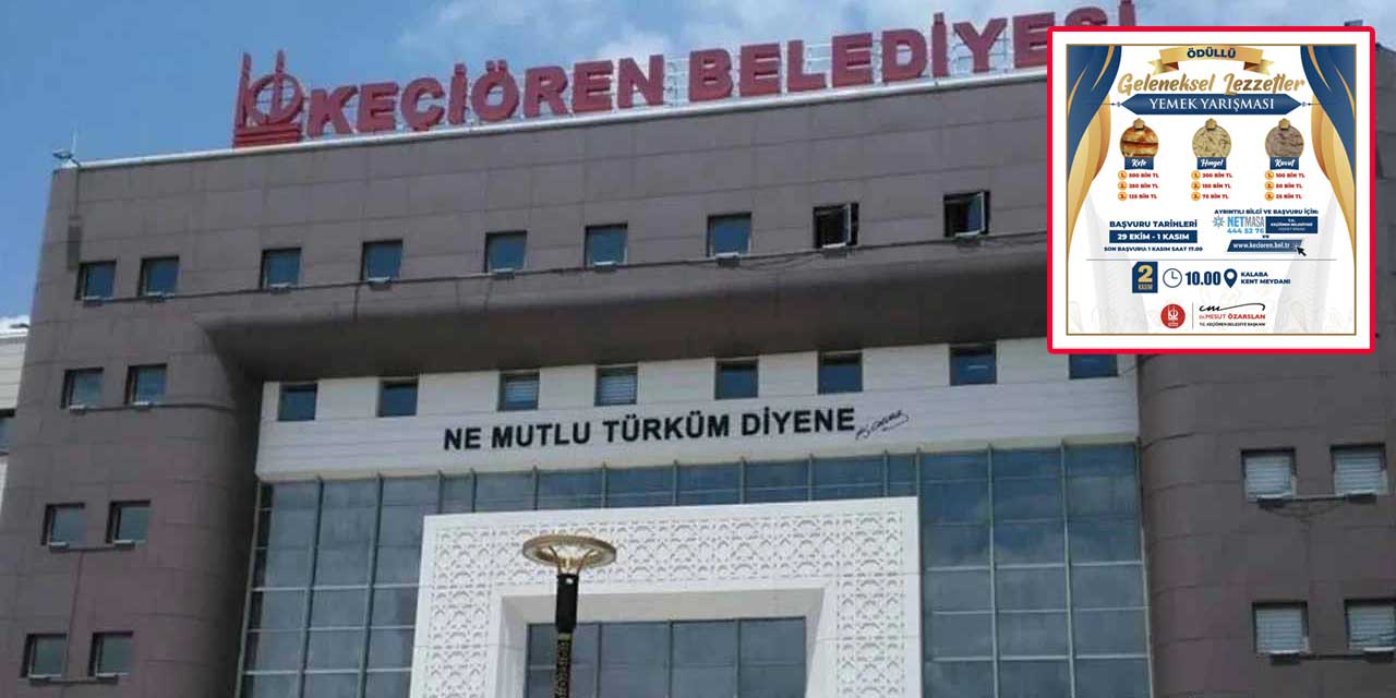 Keçiören Belediyesinden ödüllü Türk yemekleri yarışması! Büyük ödül tam 500 bin TL