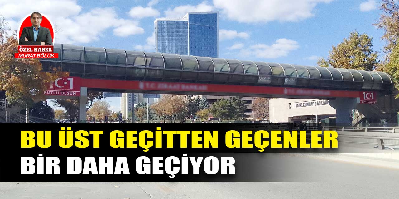 Ankara’daki bu üst geçitten geçenler bir daha geçiyor I Tozlu tabelalardaki "Vasiyet dolu vecizeler" geçenlere ilham veriyor