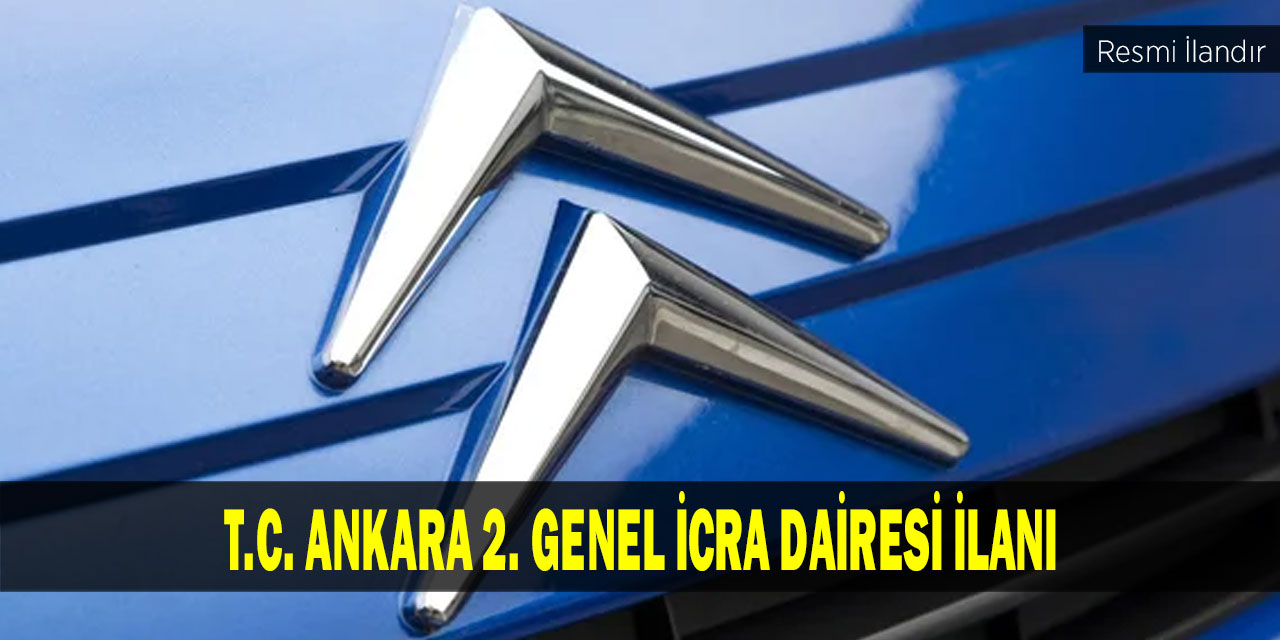 T.C. ANKARA 2. GENEL İCRA DAİRESİ İLANI