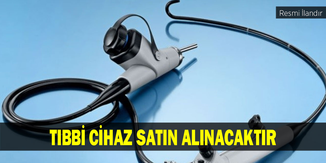 TIBBİ CİHAZ SATIN ALINACAKTIR