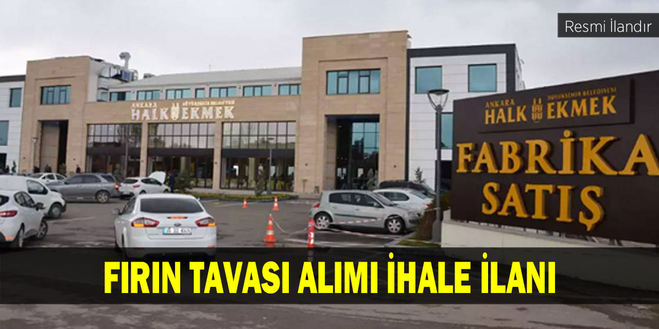 FIRIN TAVASI ALIMI İHALE İLANI