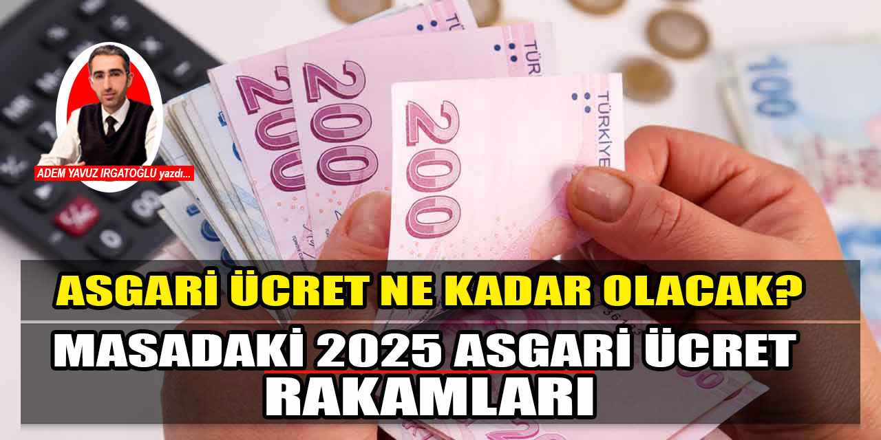 Yeni yılda asgari ücret ne kadar olacak? İşte masadaki 2025 asgari ücret rakamları