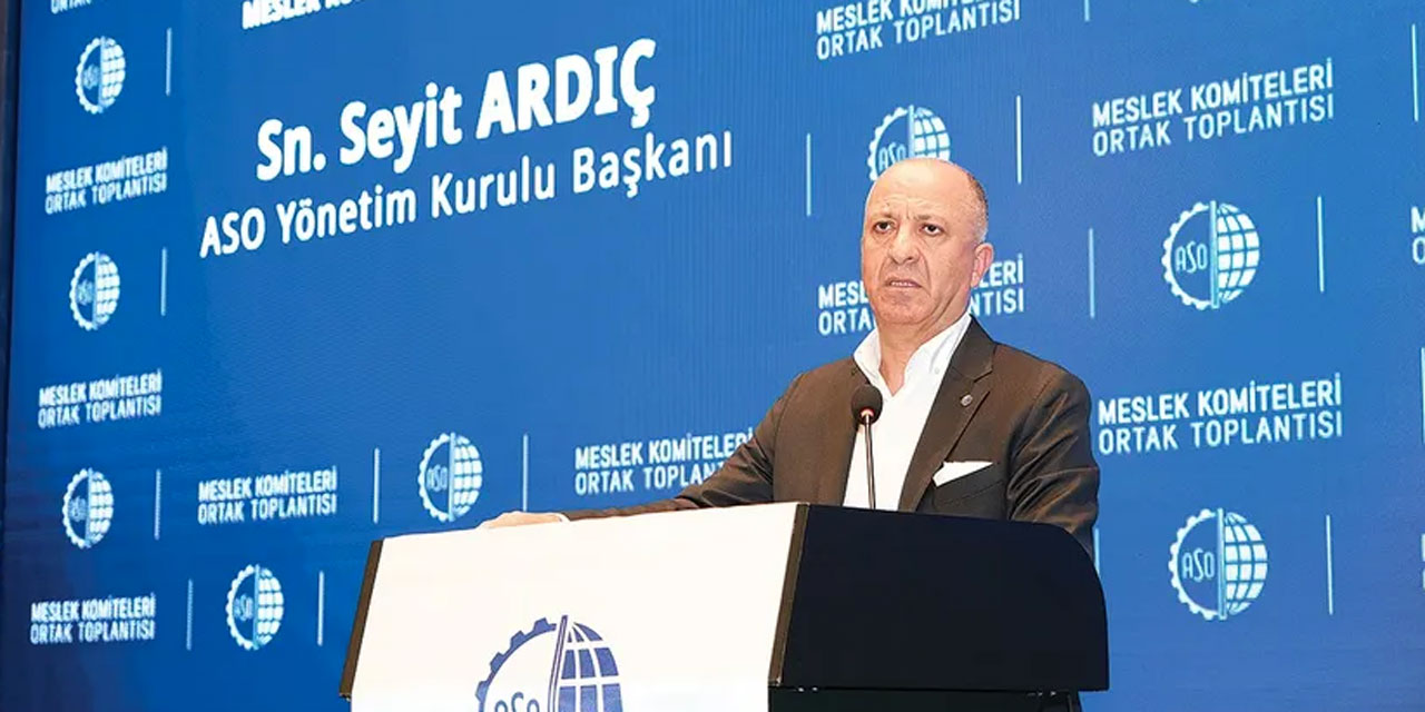 ASO Başkanı Ardıç: Ankara, 'sanayi ve teknolojinin başkenti' olacak!