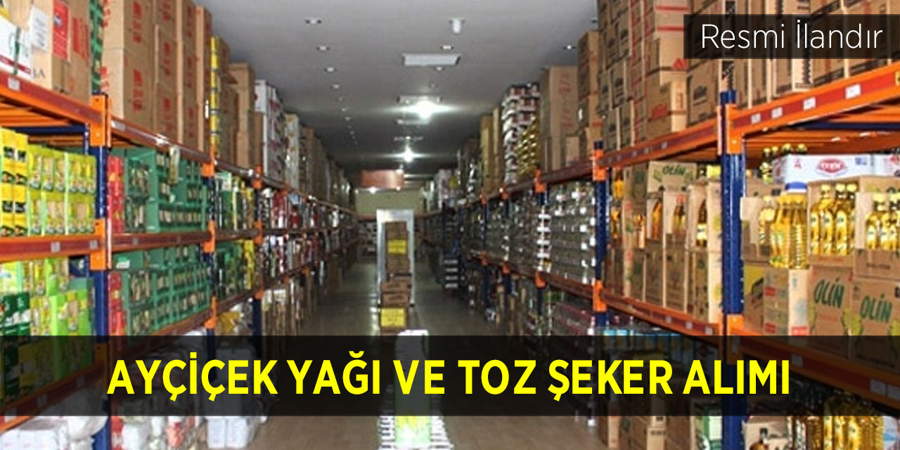 AYÇİÇEK YAĞI VE TOZ ŞEKER ALIMI