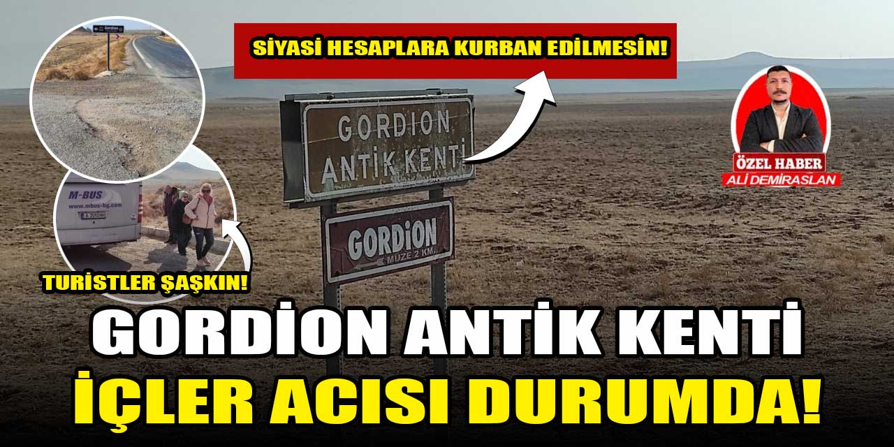 Gordion Antik Kenti siyasi hesaplara mı kurban edilecek!