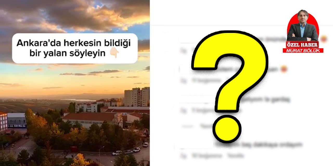 Ankara'da herkesin bildiği bir yalan söyleyin!