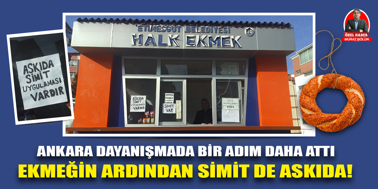 Ankara dayanışmada bir adım daha attı | Ekmeğin ardından simit de askıda!