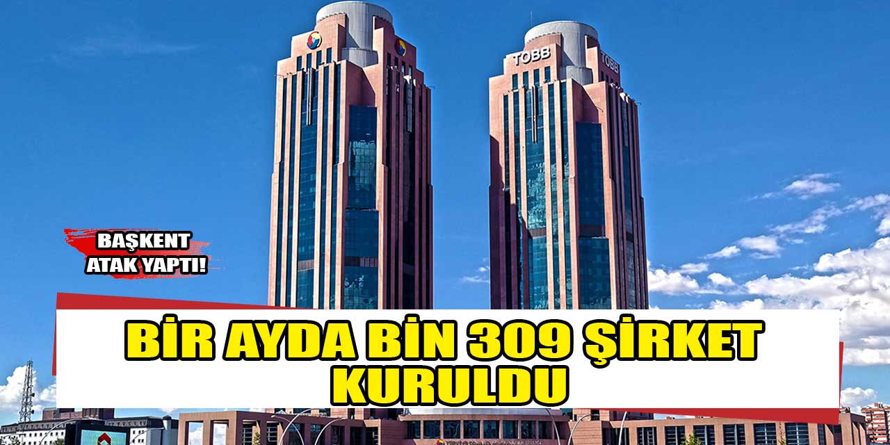 Ankara'da bin 309 şirket kuruldu