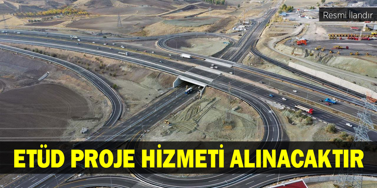 ETÜD PROJE HİZMETİ ALINACAKTIR