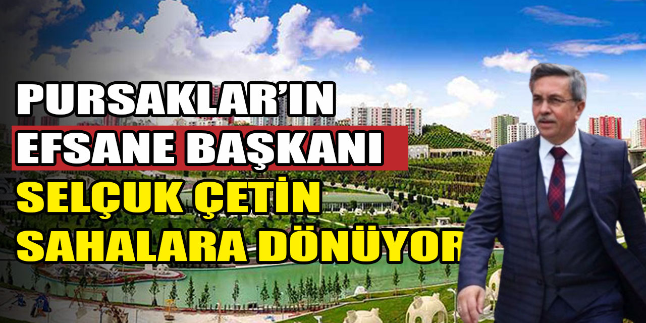 Pursaklar'ın efsane başkanı Selçuk Çetin yeniden sahaya iniyor!