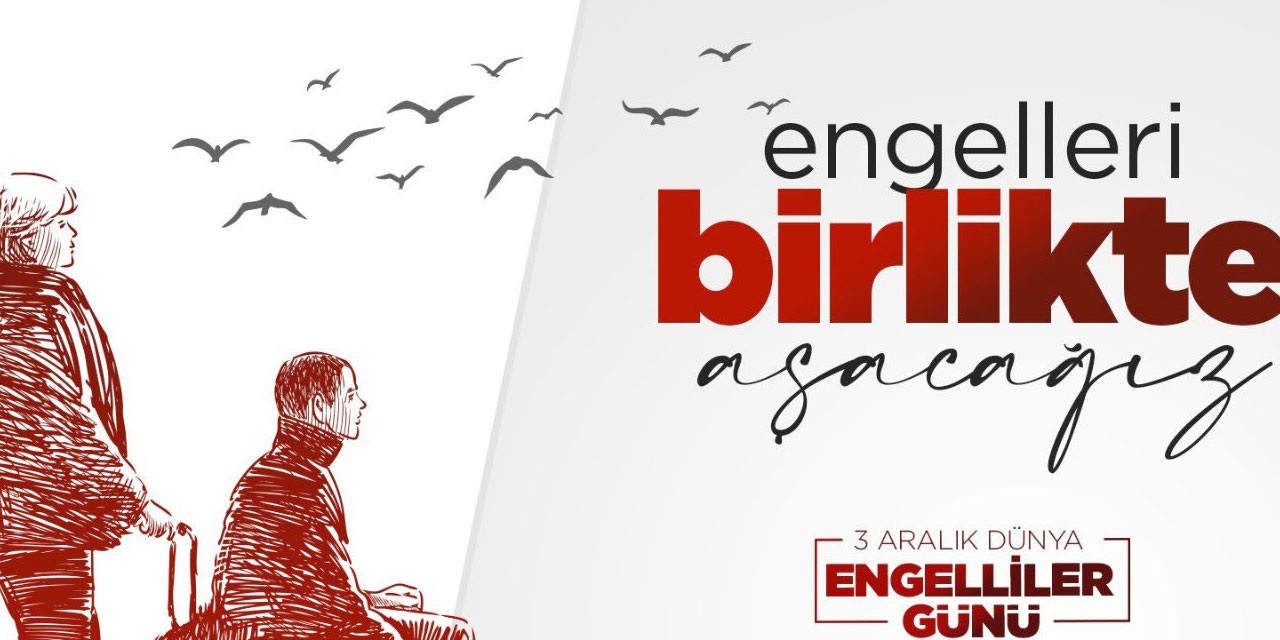 Ankara ilçe belediye başkanlarından 3 Aralık Dünya Engelliler Günü mesajı!