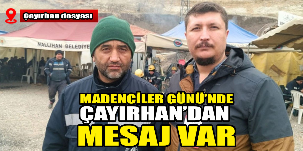 Çayırhan madencileri, Madenciler Günü'nde kararlılık mesajı verdi!